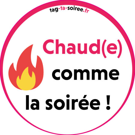Chaud(e) comme la soirée !