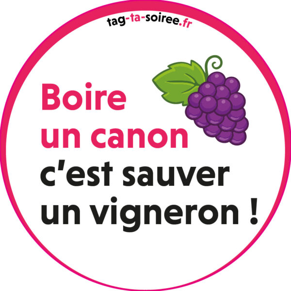 Boire un canon, c'est sauver un vigneron !