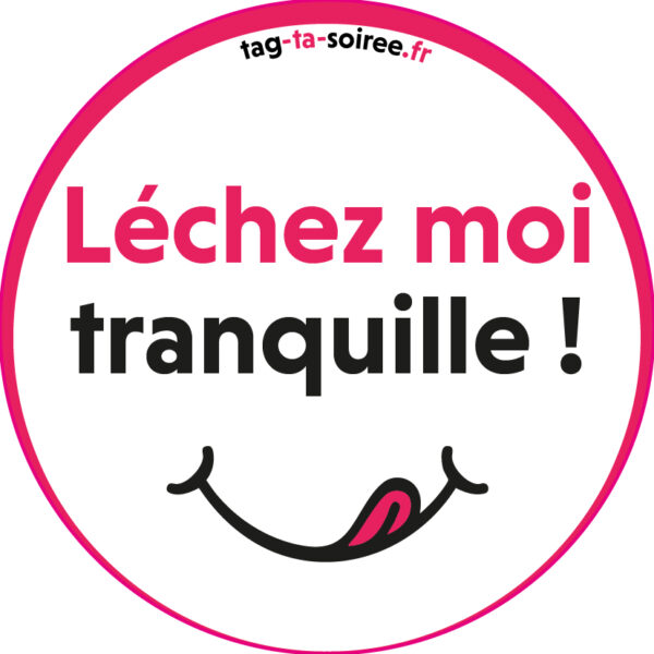 Léchez-moi tranquille !