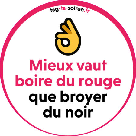 Mieux vaut boire du rouge que broyer du noir
