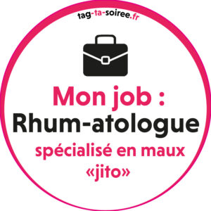 Mon job : Rhum-atologue spécialisé en maux jito