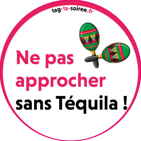 Ne pas approcher sans tequila