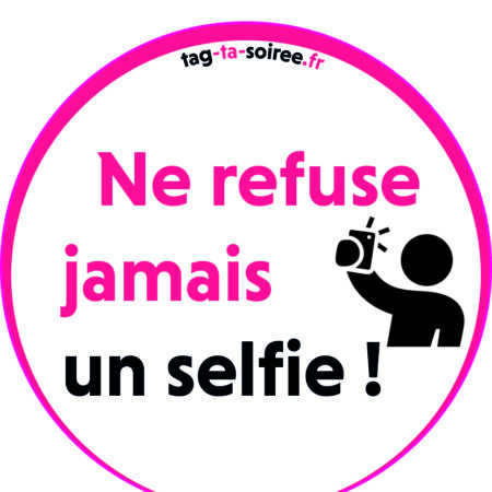 Ne refuse jamais un selfie !
