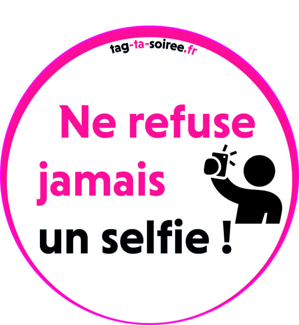 Ne refuse jamais un selfie !
