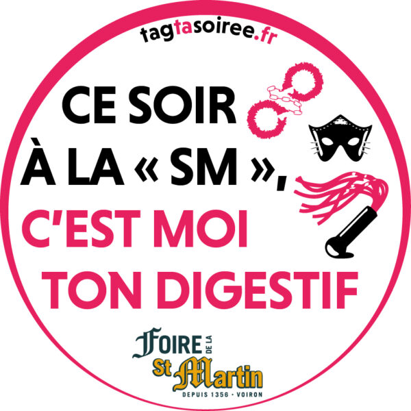 Ce soir à la « SM », c’est MOI ton digestif