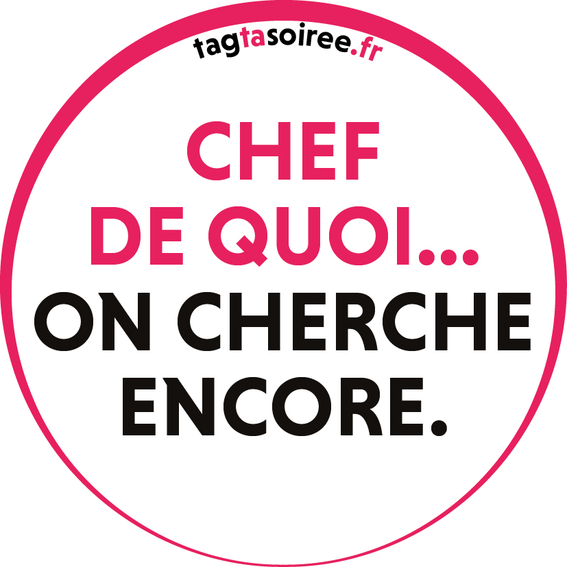 Chef de quoi on cherche encore