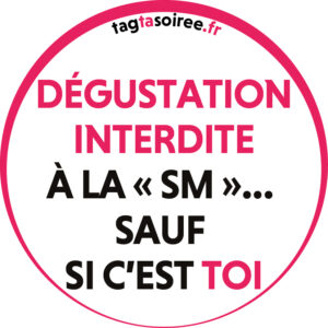 Dégustation interdite à la « SM »… sauf si c’est toi