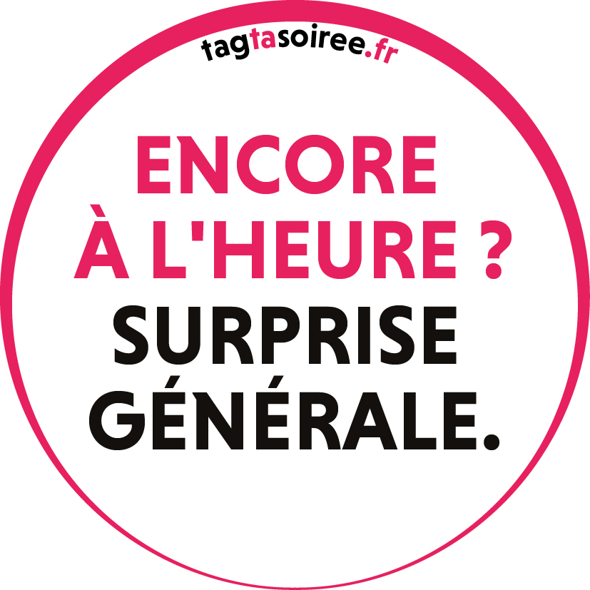 Encore à l'heure ? Surprise générale.