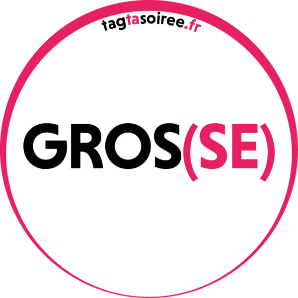 Gros(se)