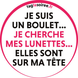 Je suis un boulet, je cherche mes lunettes... elles sont sur ma tête