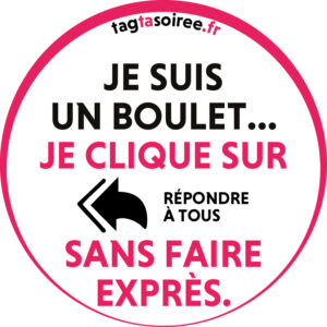 Je suis un boulet, je clique sur “répondre à tous” sans faire exprès