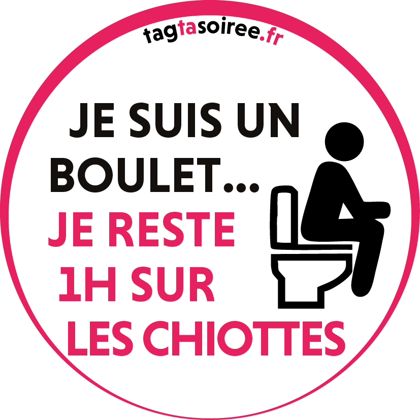 Je suis un boulet, je reste 1h sur les chiottes