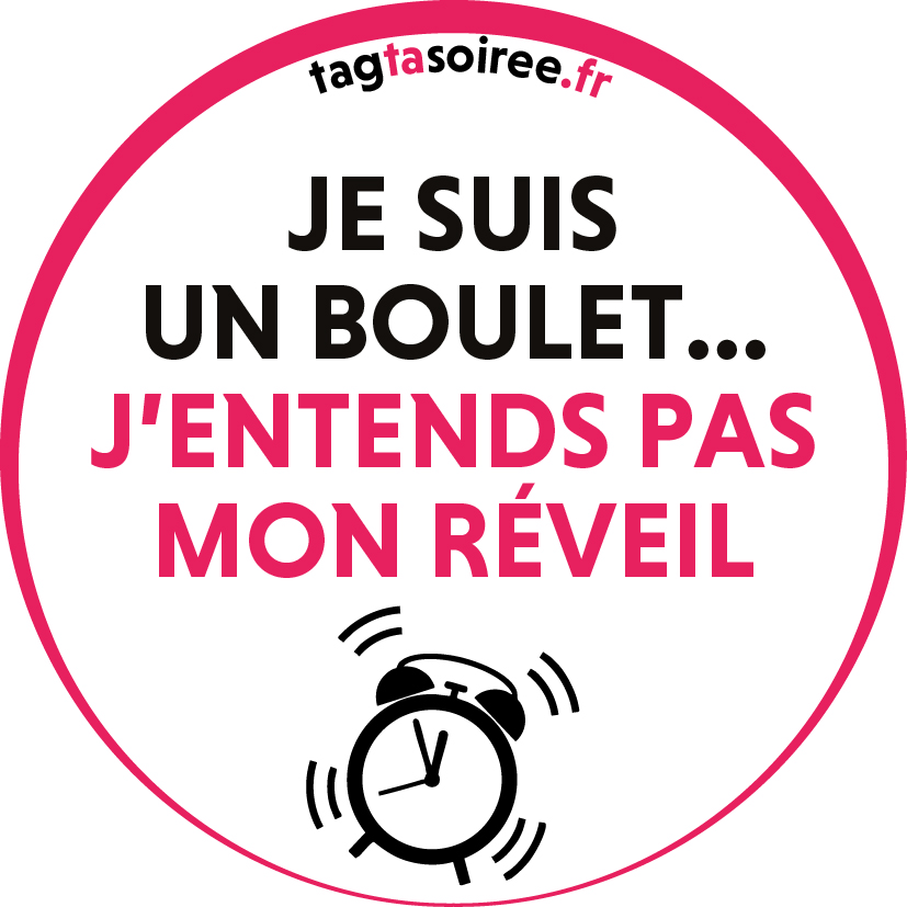 Je suis un boulet, j'entends pas mon réveil
