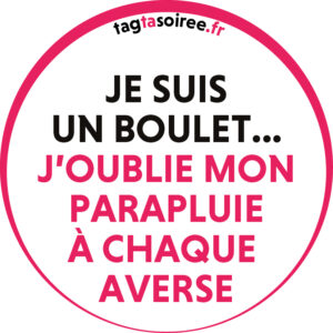 Je suis un boulet, j’oublie mon parapluie à chaque averse.