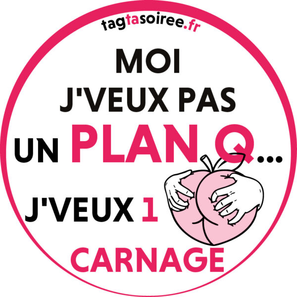 Moi j'veux pas un plan Q… j'veux 1 carnage