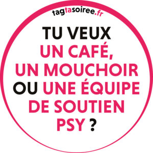 Tu veux un café, un mouchoir ou une équipe de soutien psy?
