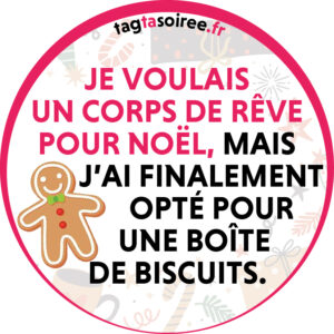Je voulais un corps de rêve pour Noël, mais j’ai finalement opté pour une boîte de biscuits.