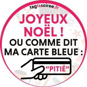 Joyeux Noël ! Ou comme dit ma carte bleue - “pitié”