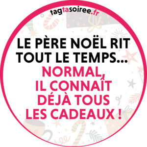 Le Père Noël rit tout le temps… normal, il connaît déjà tous les cadeaux !