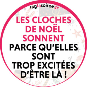 Les cloches de Noël sonnent parce qu’elles sont trop excitées d’être là !