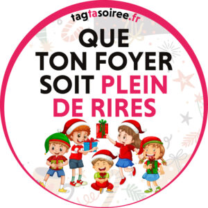 Que ton foyer soit plein de rires