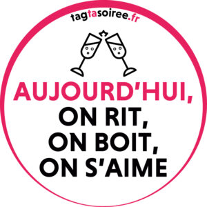 Aujourd’hui, on rit, on boit, on s’aime
