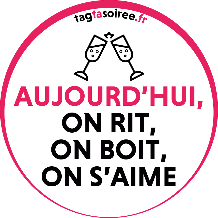 Aujourd’hui, on rit, on boit, on s’aime