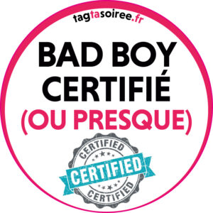 Bad Boy certifié (ou presque)