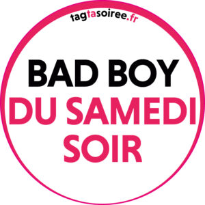 Bad Boy du Samedi Soir