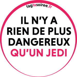 Il n’y a rien de plus dangereux qu’un Jedi