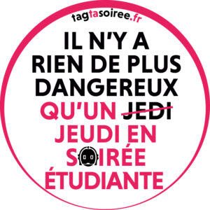 Il n’y a rien de plus dangereux qu’un Jeudi en soirée étudiante