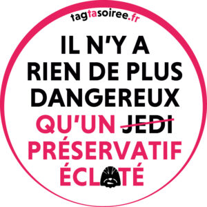 Il n’y a rien de plus dangereux qu’un préservatif éclaté