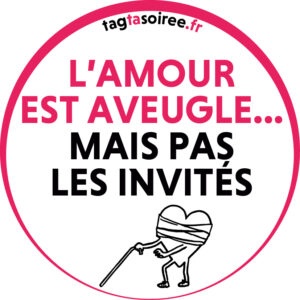 L'amour est aveugle… mais pas les invités