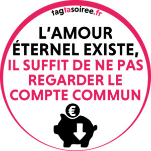 L’amour éternel existe, il suffit de ne pas regarder le compte commun