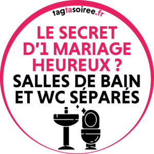 Le secret d’1 mariage heureux ? salles de bain et WC séparés