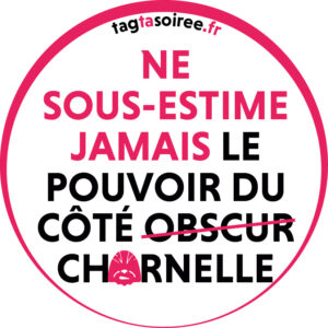 Ne sous-estime jamais le pouvoir du côté charnelle