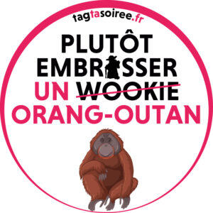 Plutôt embrasser un Orang-Outan