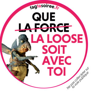 Que la loose soit avec toi