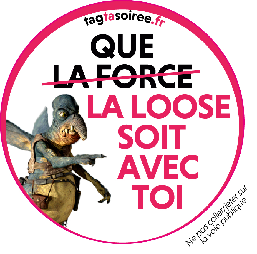 Que la loose soit avec toi
