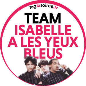 Team Isabelle a les yeux bleus