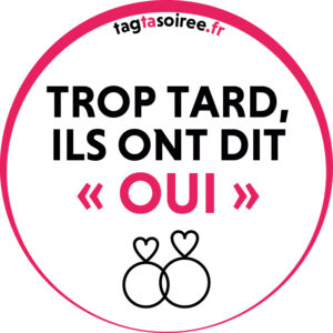 Trop tard, ils ont dit « OUI »
