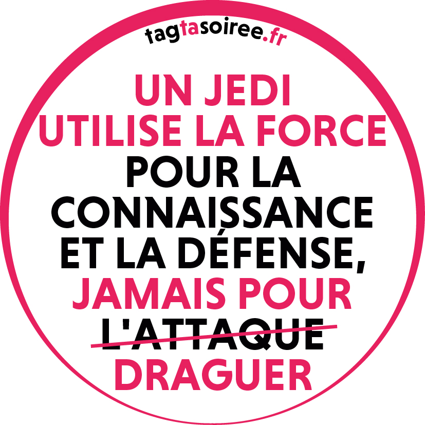 Un Jedi utilise la Force pour la connaissance et la défense, jamais pour draguer