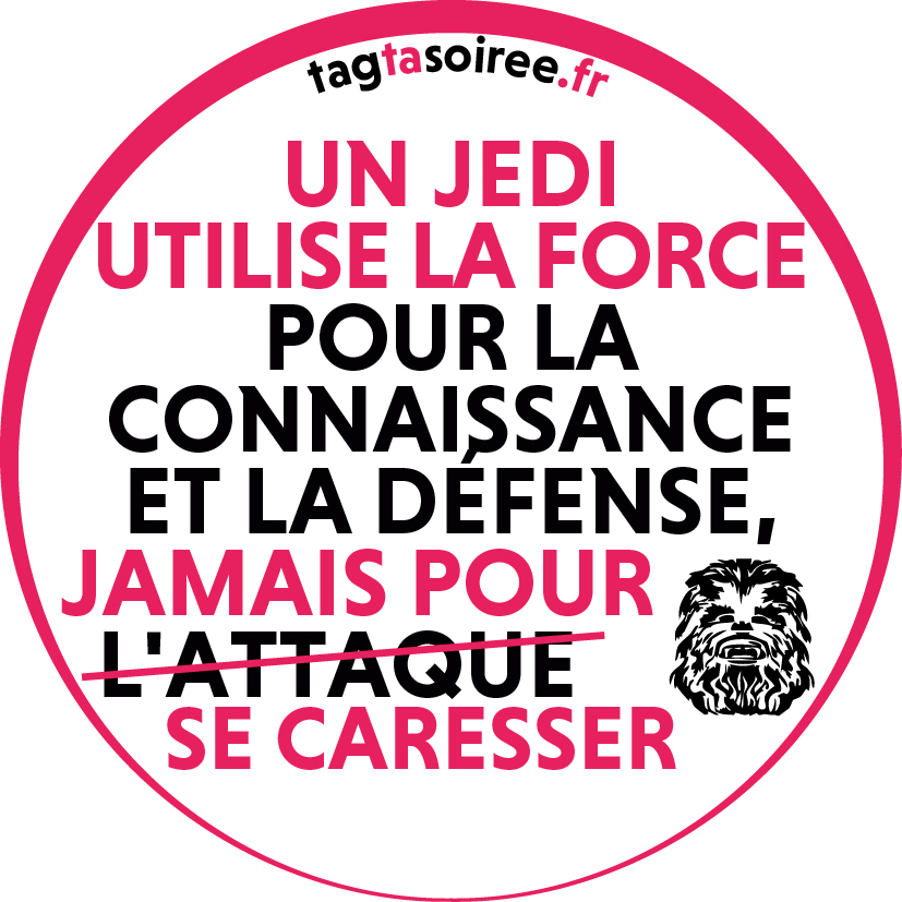 Un Jedi utilise la Force pour la connaissance et la défense, jamais pour se caresser